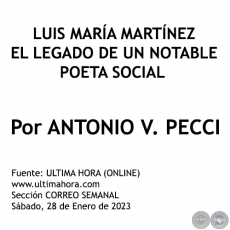 LUIS MARÍA MARTÍNEZ EL LEGADO DE UN NOTABLE POETA SOCIAL - Por ANTONIO V. PECCI - Sábado, 28 de Enero de 2023